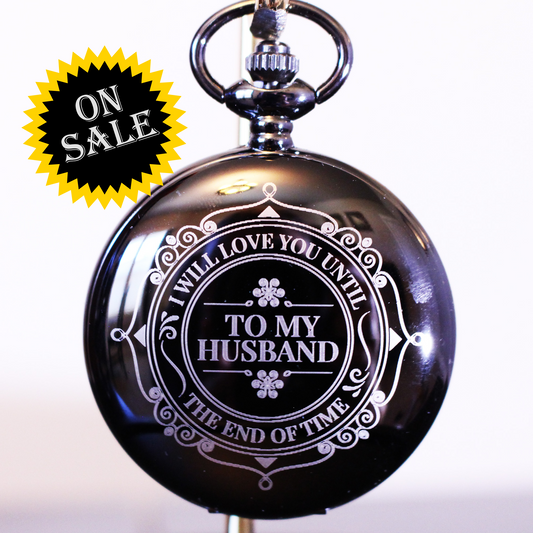 Husband Appreciation | Love Until the End of time Pocket Watch